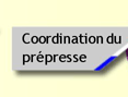 Coordination du pr&eacute;presse